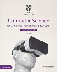 CAMBRIDGE INTERNATIONAL AS AND A LEVEL COMPUTER SCIENCE REVISION GUIDE BOOK (ISBN:9781108737326) CAMBRIDGE INTERNATIONAL AS AND A LEVEL COMPUTER SCIENCE REVISION GUIDE BOOK (ISBN:9781108737326)