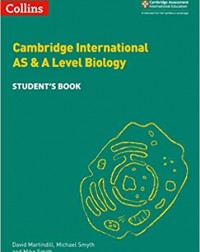CAMBRIDGE INTERNATIONAL AS & A LEVEL BIOLOGY STUDENT'S BOOK (ISBN:9780008322571) CAMBRIDGE INTERNATIONAL AS & A LEVEL BIOLOGY STUDENT'S BOOK (ISBN:9780008322571)