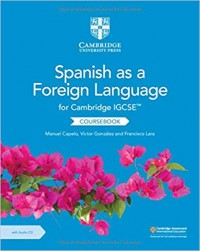 CAMBRIDGE IGCSE SPANISH AS A FOREIGN LANGUAGE COURSEBOOK WITH AUDIO CD (ISBN:9781108609630) CAMBRIDGE IGCSE SPANISH AS A FOREIGN LANGUAGE COURSEBOOK WITH AUDIO CD (ISBN:9781108609630)