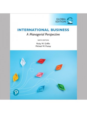 INTERNATIONAL BUSINESS: A MANAGERIAL PERSPECTIVE, GLOBAL EDITION (ISBN:9781292313733)