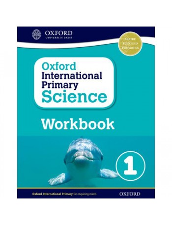 OXFORD INTERNATIONAL PRIMARY SCIENCE: WORKBOOK 1 (ISBN: 9780198376422)