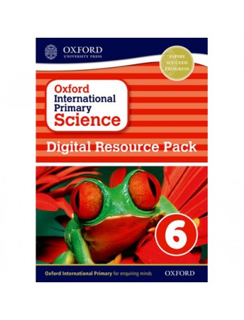 OXFORD INTERNATIONAL PRIMARY SCIENCE: DIGITAL RESOURCE PACK 6 (ISBN: 9780198394945)