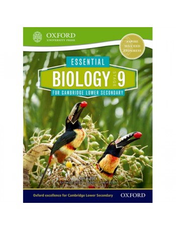 ESSENTIAL BIOLOGY FOR CAMBRIDGE LOWER SECONDARY STAGE 9 STUDENT BOOK (ISBN: 9780198399865)