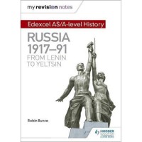 My Revision Notes: Edexcel AS/A-level History: Russia 1917-91: From Lenin to Yeltsin (ISBN: 9781471876370)