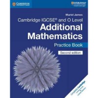 Cambridge IGCSE and O Level Additional Mathematics Practice Book (ISBN: 9781108412858) Cambridge IGCSE and O Level Additional Mathematics Practice Book (ISBN: 9781108412858)