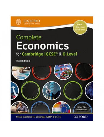COMPLETE ECONOMICS FOR CAMBRIDGE IGCSE & O LEVEL: STUDENT BOOK (THIRD EDITION)  (ISBN: 9780198409700)