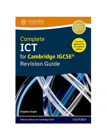 COMPLETE ICT FOR CAMBRIDGE IGCSE REVISION GUIDE (ISBN: 9780198357834)