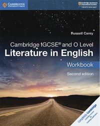 CAMBRIDGE IGCSE AND O LEVEL LITERATURE IN ENGLISH WORKBOOK (ISBN: 9781108439954) CAMBRIDGE IGCSE AND O LEVEL LITERATURE IN ENGLISH WORKBOOK (ISBN: 9781108439954)