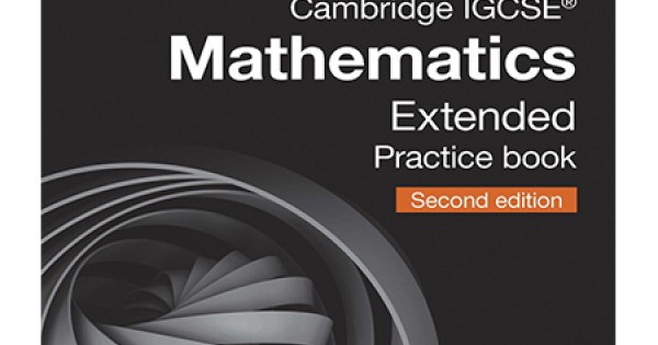 CAMBRIDGE IGCSE MATHEMATICS EXTENDED PRACTICE BOOK (ISBN: 9781108437219 ...