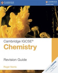 CAMBRIDGE IGCSE CHEMISTRY REVISION GUIDE (ISBN: 9781107697997) CAMBRIDGE IGCSE CHEMISTRY REVISION GUIDE (ISBN: 9781107697997)