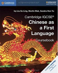 CAMBRIDGE IGCSE CHINESE AS A FIRST LANGUAGE COURSEBOOK (ISBN: 9781108434935) CAMBRIDGE IGCSE CHINESE AS A FIRST LANGUAGE COURSEBOOK (ISBN: 9781108434935)