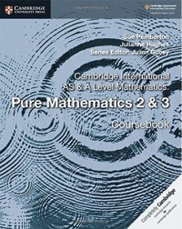 CAMBRIDGE INTERNATIONAL AS & A LEVEL MATHEMATICS: PURE MATHEMATICS 2 & 3 COURSEBOOK (ISBN: 9781108407199) CAMBRIDGE INTERNATIONAL AS & A LEVEL MATHEMATICS: PURE MATHEMATICS 2 & 3 COURSEBOOK (ISBN: 9781108407199)