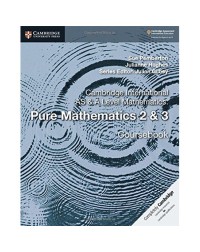 CAMBRIDGE INTERNATIONAL AS & A LEVEL MATHEMATICS: PURE MATHEMATICS 2 & 3 COURSEBOOK (ISBN: 9781108407199)