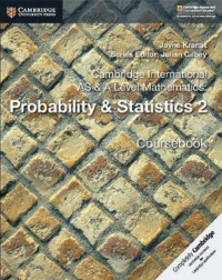 CAMBRIDGE INTERNATIONAL AS & A LEVEL MATHEMATICS: PROBABILITY & STATISTICS 2 COURSEBOOK (ISBN: 9781108407342) CAMBRIDGE INTERNATIONAL AS & A LEVEL MATHEMATICS: PROBABILITY & STATISTICS 2 COURSEBOOK (ISBN: 9781108407342)