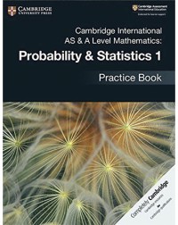 CAMBRIDGE INTERNATIONAL AS & A LEVEL MATHEMATICS: PROBABILITY & STATISTICS 1 PRACTICE BOOK (ISBN: 9781108444903) CAMBRIDGE INTERNATIONAL AS & A LEVEL MATHEMATICS: PROBABILITY & STATISTICS 1 PRACTICE BOOK (ISBN: 9781108444903)