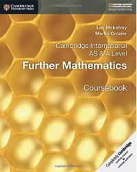 CAMBRIDGE INTERNATIONAL AS & A LEVEL FURTHER MATHEMATICS COURSEBOOK (ISBN: 9781108403375) CAMBRIDGE INTERNATIONAL AS & A LEVEL FURTHER MATHEMATICS COURSEBOOK (ISBN: 9781108403375)