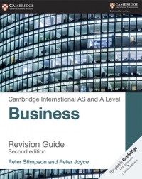 CAMBRIDGE INTERNATIONAL AS AND A LEVEL BUSINESS REVISION GUIDE (ISBN: 9781316611708)