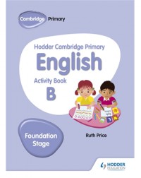 HODDER CAMBRIDGE PRIMARY ENGLISH ACTIVITY BOOK B FOUNDATION STAGE (ISBN: 9781510457256) HODDER CAMBRIDGE PRIMARY ENGLISH ACTIVITY BOOK B FOUNDATION STAGE (ISBN: 9781510457256)