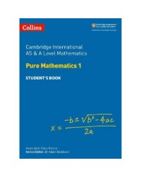 COLLINS CAMBRIDGE INTERNATIONAL AS & A LEVEL MATHEMATICS PURE MATHEMATICS 1 STUDENT'S BOOK (ISBN: 9780008257736)