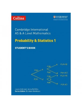 COLLINS CAMBRIDGE INTERNATIONAL AS & A LEVEL MATHEMATICS STATISTICS 1 STUDENT'S BOOK (ISBN: 9780008257767)