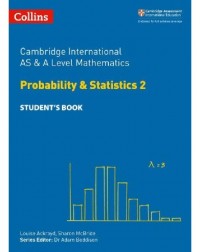COLLINS CAMBRIDGE INTERNATIONAL AS & A LEVEL MATHEMATICS STATISTICS 2 STUDENT'S BOOK (ISBN: 9780008271879)