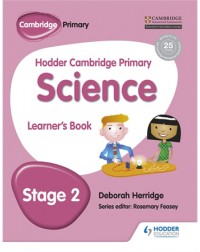 HODDER CAMBRIDGE PRIMARY SCIENCE LEARNER'S BOOK 2 (ISBN:9781471883835) HODDER CAMBRIDGE PRIMARY SCIENCE LEARNER'S BOOK 2 (ISBN:9781471883835)