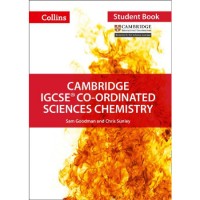 Collins Cambridge IGCSE™ Co-ordinated Sciences Chemistry Student's Book (ISBN: 9780008210212) Collins Cambridge IGCSE™ Co-ordinated Sciences Chemistry Student's Book (ISBN: 9780008210212)