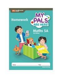 MY PALS ARE HERE! MATHS (3RD EDITION) HOMEWORK 5A (ISBN: 9789813160026) MY PALS ARE HERE! MATHS (3RD EDITION) HOMEWORK 5A (ISBN: 9789813160026)