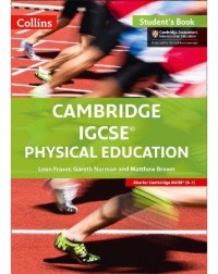 COLLINS CAMBRIDGE IGCSE PHYSICAL EDUCATION STUDENTS BOOK (ISBN: 9780008202163) COLLINS CAMBRIDGE IGCSE PHYSICAL EDUCATION STUDENTS BOOK (ISBN: 9780008202163)