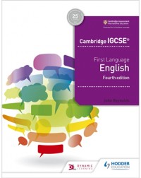CAMBRIDGE IGCSE FIRST LANGUAGE ENGLISH 4TH EDITION (ISBN: 9781510421318) CAMBRIDGE IGCSE FIRST LANGUAGE ENGLISH 4TH EDITION (ISBN: 9781510421318)
