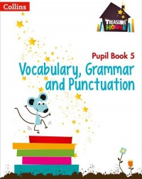 TREASURE HOUSE – VOCABULARY, GRAMMAR AND PUNCTUATION PUPIL BOOK 5 (ISBN:9780008133320) TREASURE HOUSE – VOCABULARY, GRAMMAR AND PUNCTUATION PUPIL BOOK 5 (ISBN:9780008133320)