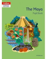 COLLINS PRIMARY HISTORY THE MAYA PUPIL BOOK (ISBN: 9780008310851)