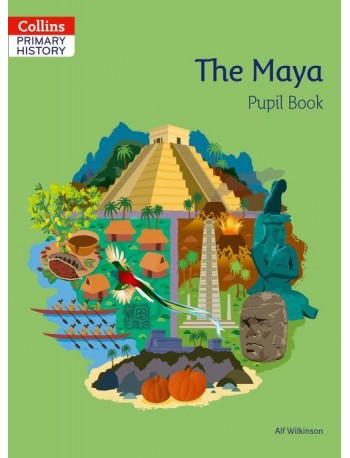 COLLINS PRIMARY HISTORY THE MAYA PUPIL BOOK (ISBN: 9780008310851)