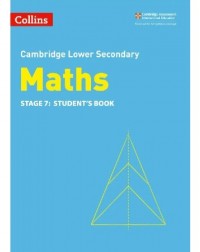 CAMBRIDGE LOWER SECONDARY MATHS STUDENT BOOK: STAGE 7 2ED (ISBN:9780008340858) CAMBRIDGE LOWER SECONDARY MATHS STUDENT BOOK: STAGE 7 2ED (ISBN:9780008340858)
