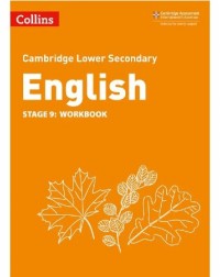 CAMBRIDGE LOWER SECONDARY ENGLISH WORKBOOK: STAGE 9 2ED (9780008364199) CAMBRIDGE LOWER SECONDARY ENGLISH WORKBOOK: STAGE 9 2ED (9780008364199)