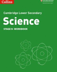 CAMBRIDGE LOWER SECONDARY SCIENCE WORKBOOK: STAGE 9 2ED (ISBN:9780008364335) CAMBRIDGE LOWER SECONDARY SCIENCE WORKBOOK: STAGE 9 2ED (ISBN:9780008364335)