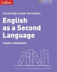 CAMBRIDGE LOWER SECONDARY ENGLISH 2ND LAMGUAGE WB: STAGE 8 2ED (ISBN:9780008366865) CAMBRIDGE LOWER SECONDARY ENGLISH 2ND LAMGUAGE WB: STAGE 8 2ED (ISBN:9780008366865)