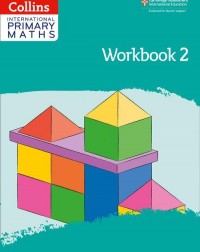 CAMBRIDGE INTERNATIONAL PRIMARY MATHS: WORKBOOK 2 2ED (ISBN:9780008369460) CAMBRIDGE INTERNATIONAL PRIMARY MATHS: WORKBOOK 2 2ED (ISBN:9780008369460)