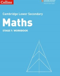 CAMBRIDGE LOWER SECONDARY MATHS WORKBOOK: STAGE 7 2ED (ISBN:9780008378561) CAMBRIDGE LOWER SECONDARY MATHS WORKBOOK: STAGE 7 2ED (ISBN:9780008378561)