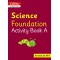 COLLINS INTERNATIONAL SCIENCE FOUNDATION ACTIVITY BOOK A (ISBN: 9780008468705)