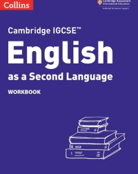 CAMBRIDGE IGCSE ENGLISH AS A SECOND LANGUAGE 3ED WORKBOOK (ISBN: 9780008493158) CAMBRIDGE IGCSE ENGLISH AS A SECOND LANGUAGE 3ED WORKBOOK (ISBN: 9780008493158)