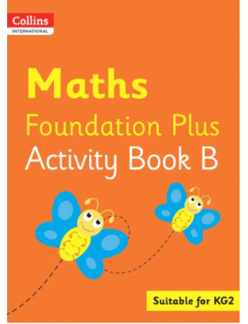 COLLINS INTERNATIONAL MATHS FOUNDATION PLUS ACTIVITY BOOK B (ISBN: 9780008468811)