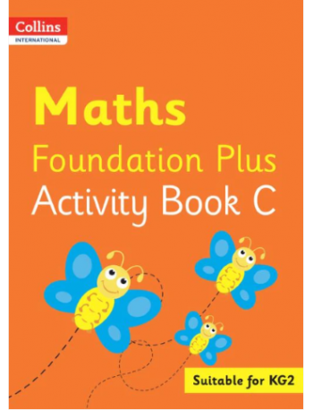 COLLINS INTERNATIONAL MATHS FOUNDATION PLUS ACTIVITY BOOK C (ISBN: 9780008468828)