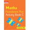 COLLINS INTERNATIONAL MATHS FOUNDATION PLUS ACTIVITY BOOK C (ISBN: 9780008468828)