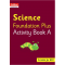COLLINS INTERNATIONAL SCIENCE FOUNDATION PLUS ACTIVITY BOOK A (ISBN: 9780008468736)