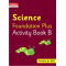 COLLINS INTERNATIONAL SCIENCE FOUNDATION PLUS ACTIVITY BOOK B (ISNM: 9780008468743)