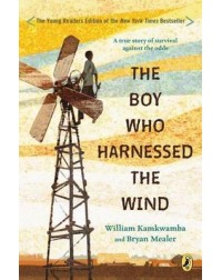 '''THE BOY WHO HARNESSED THE WIND'' BY WILLIAM KWANKAMBA AND BRYAN MEALER (ISBN:9780147510426) '''THE BOY WHO HARNESSED THE WIND'' BY WILLIAM KWANKAMBA AND BRYAN MEALER (ISBN:9780147510426)