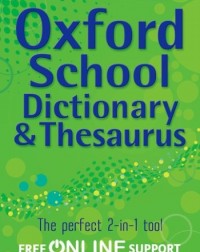 OXFORD SCHOOL DICTIONARY & THESAURUS (ISBN: 9780192756916) OXFORD SCHOOL DICTIONARY & THESAURUS (ISBN: 9780192756916)