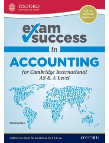 ACCOUNTING FOR CAMBRIDGE INTERNATIONAL AS & A LEVEL: EXAM SUCCESS GUIDE (ISBN: 9780198412755)