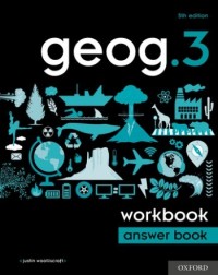 NEW GEOG.3 (5E) WORKBOOK ANSWER BOOK (ISBN: 9780198489948) NEW GEOG.3 (5E) WORKBOOK ANSWER BOOK (ISBN: 9780198489948)